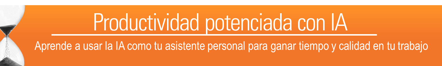 Productividad potenciada con IA — aprende a usar la IA como tu asistente personal